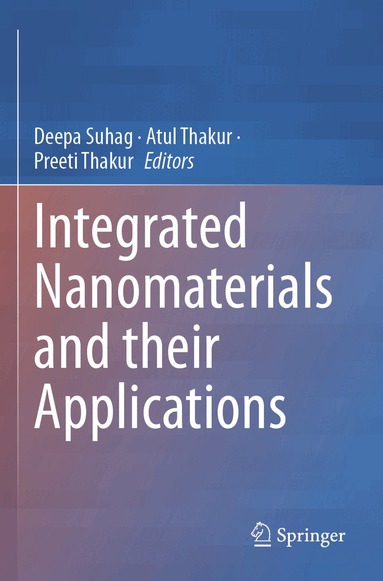 Deepa Suhag, Atul Thakur, Preeti Thakur - Integrated Nanomaterials and their Applications, Häftad
