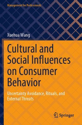 Xuehua Wang - Cultural and Social Influences on Consumer Behavior, Häftad