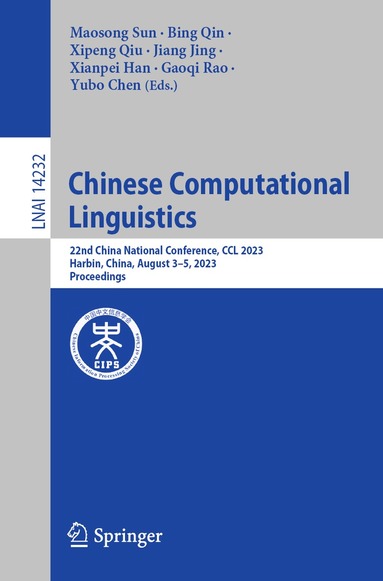 Maosong Sun, Bing Qin, Xipeng Qiu, Jiang Jing, Xianpei Han, Gaoqi Rao, Yubo Chen - Chinese Computational Linguistics, Häftad