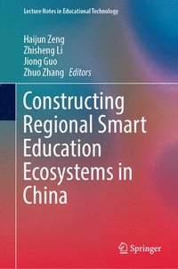 bokomslag Constructing Regional Smart Education Ecosystems in China