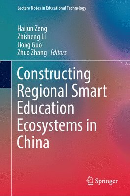 bokomslag Constructing Regional Smart Education Ecosystems in China