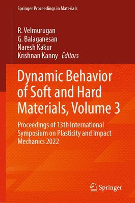 Dynamic Behavior of Soft and Hard Materials, Volume 3 1