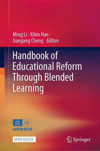 Ming Li, Xibin Han, Jiangang Cheng - Handbook of Educational Reform Through Blended Learning, Inbunden