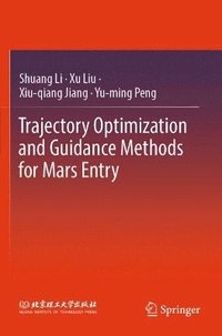 bokomslag Trajectory Optimization and Guidance Methods for Mars Entry