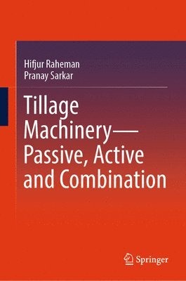 bokomslag Tillage MachineryPassive, Active and Combination