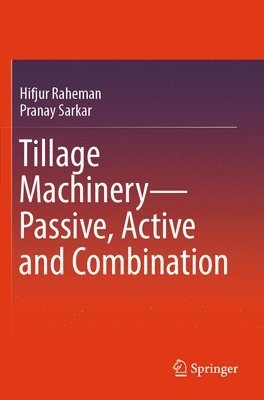 bokomslag Tillage Machinery-Passive, Active and Combination