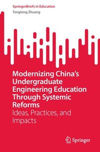 bokomslag Modernizing China's Undergraduate Engineering Education Through Systemic Reforms