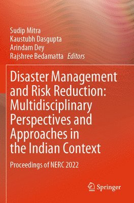 bokomslag Disaster Management and Risk Reduction: Multidisciplinary Perspectives and Approaches in the Indian Context