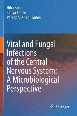 Viral and Fungal Infections of the Central Nervous System: A Microbiological Perspective 1