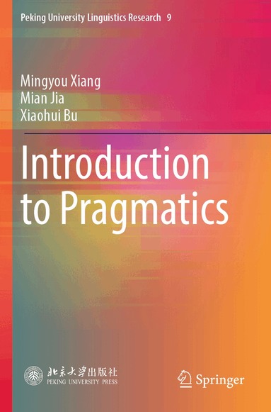 Mingyou Xiang, Mian Jia, Xiaohui Bu - Introduction to Pragmatics, Häftad