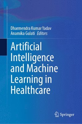 bokomslag Artificial Intelligence and Machine Learning in Healthcare