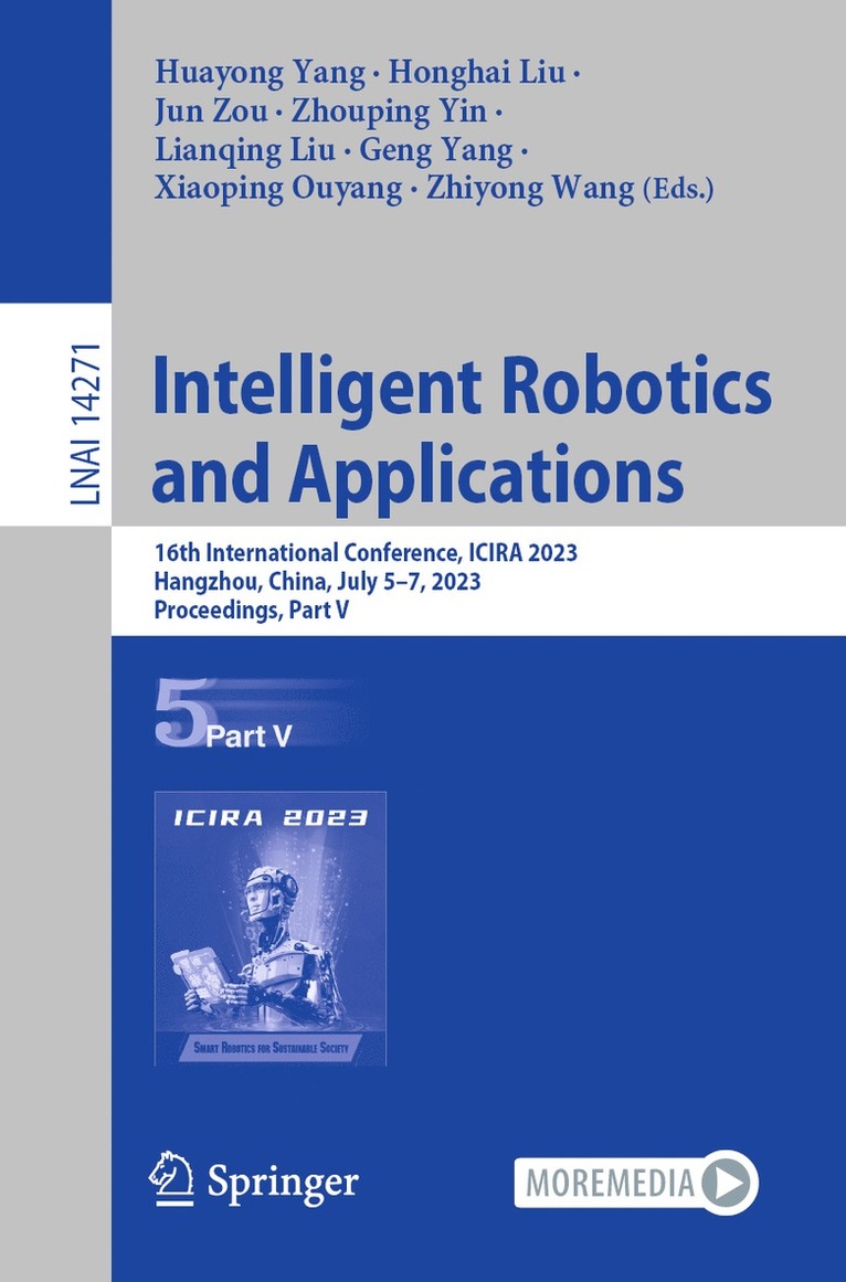 Huayong Yang, Honghai Liu, Jun Zou, Zhouping Yin, Lianqing Liu, Geng Yang, Xiaoping Ouyang, Zhiyong Wang - Intelligent Robotics and Applications, Häftad