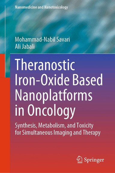 Mohammad-Nabil Savari, Ali Jabali - Theranostic Iron-Oxide Based Nanoplatforms in Oncology, Inbunden