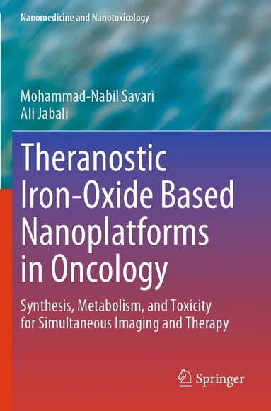 Mohammad-Nabil Savari, Ali Jabali - Theranostic Iron-Oxide Based Nanoplatforms in Oncology, Häftad