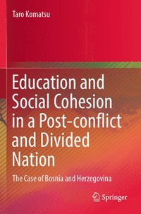 bokomslag Education and Social Cohesion in a Post-conflict and Divided Nation