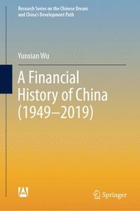 bokomslag A Financial History of China (19492019)