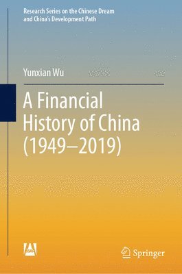 bokomslag A Financial History of China (19492019)