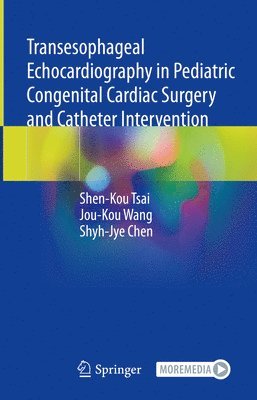 Transesophageal Echocardiography in Pediatric Congenital Cardiac Surgery and Catheter Intervention 1