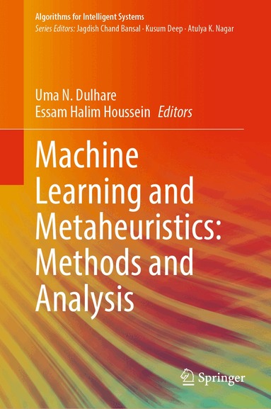 Uma N. Dulhare, Essam Halim Houssein - Machine Learning and Metaheuristics: Methods and Analysis, Inbunden