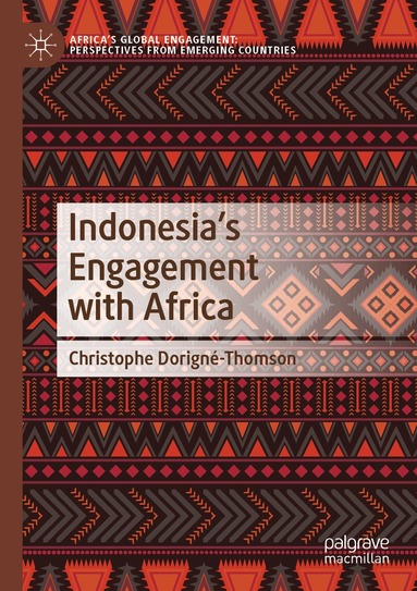 Christophe Dorigné-Thomson - Indonesia’s Engagement with Africa, Häftad