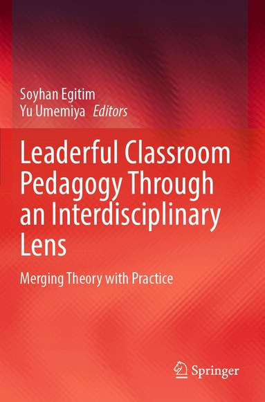 Soyhan Egitim, Yu Umemiya - Leaderful Classroom Pedagogy Through an Interdisciplinary Lens, Häftad