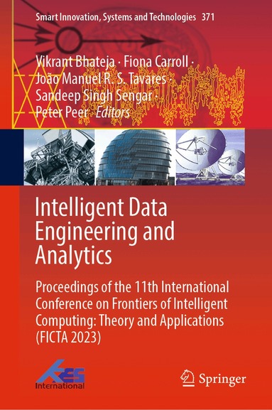 Vikrant Bhateja, Fiona Carroll, João Manuel R. S. Tavares, Sandeep Singh Sengar, Peter Peer - Intelligent Data Engineering and Analytics, Inbunden