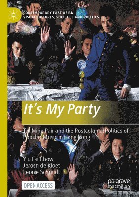 bokomslag It's My Party: Tat Ming Pair and the Postcolonial Politics of Popular Music in Hong Kong