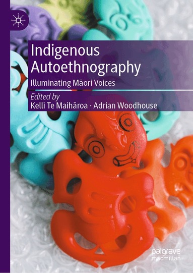 Kelli Te Maihāroa, Adrian Woodhouse - Indigenous Autoethnography, Inbunden