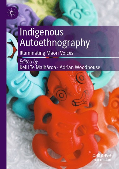Kelli Te Maihāroa, Adrian Woodhouse - Indigenous Autoethnography, Häftad