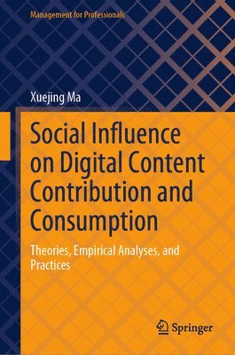 Social Influence on Digital Content Contribution and Consumption 1