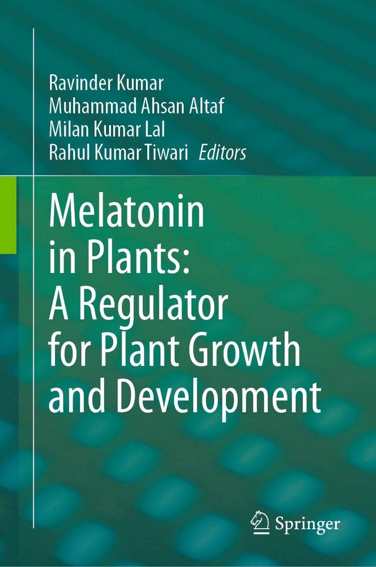 Melatonin in Plants: A Regulator for Plant Growth and Development