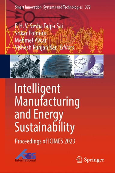 P. H. V. Sesha Talpa Sai, Srikar Potnuru, Mehmet Avcar, Vishesh Ranjan Kar - Intelligent Manufacturing and Energy Sustainability, Inbunden