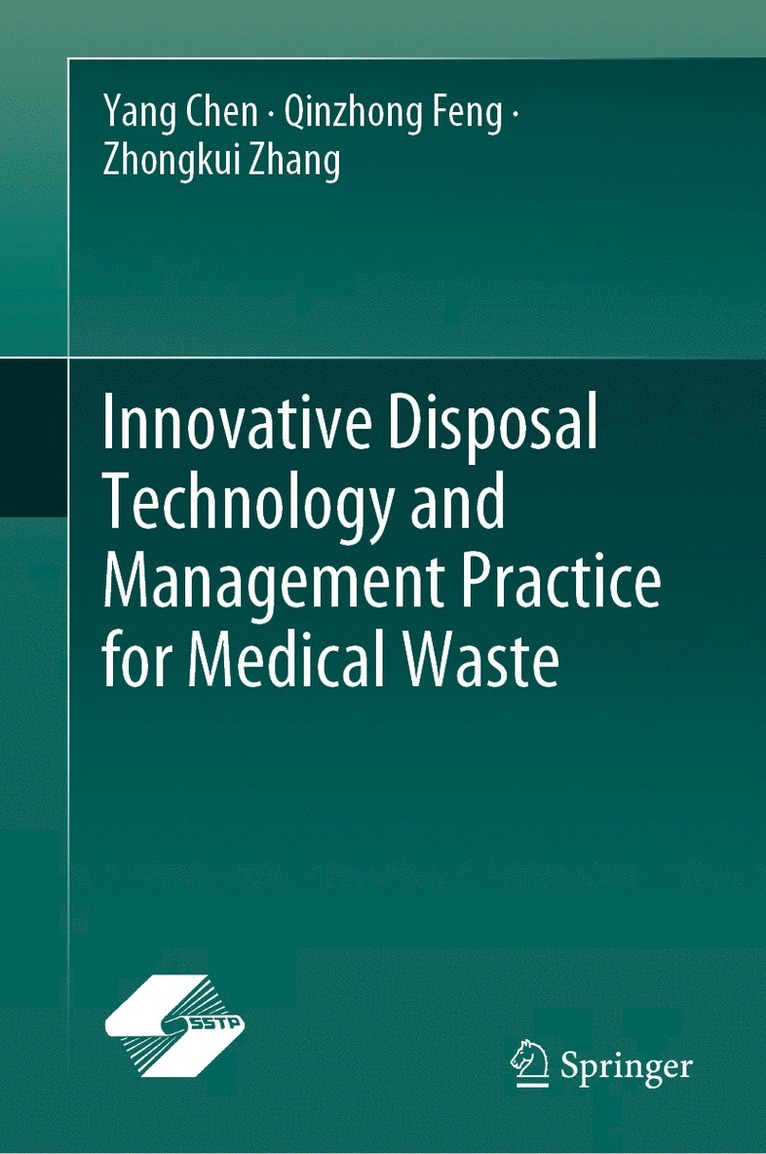 Yang Chen, Qinzhong Feng, Zhongkui Zhang - Innovative Disposal Technology and Management Practice for Medical Waste, Inbunden
