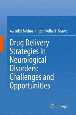 bokomslag Drug Delivery Strategies in Neurological Disorders: Challenges and Opportunities