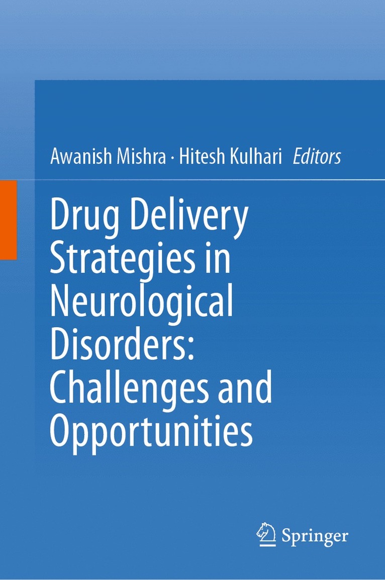 Awanish Mishra, Hitesh Kulhari - Drug Delivery Strategies in Neurological Disorders: Challenges and Opportunities, Inbunden