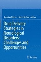 bokomslag Drug Delivery Strategies in Neurological Disorders: Challenges and Opportunities