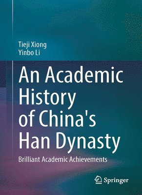 An Academic History of Chinas Han Dynasty 1