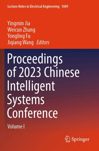 Yingmin Jia, Weicun Zhang, Yongling Fu, Jiqiang Wang - Proceedings of 2023 Chinese Intelligent Systems Conference, Häftad