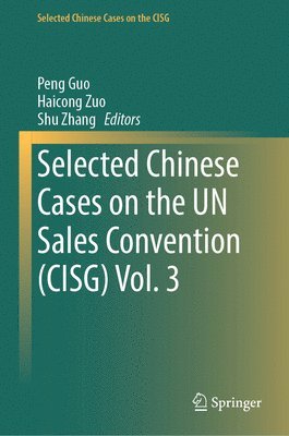 Selected Chinese Cases on the UN Sales Convention (CISG) Vol. 3 1
