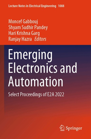 Moncef Gabbouj, Shyam Sudhir Pandey, Hari Krishna Garg, Ranjay Hazra - Emerging Electronics and Automation, Häftad