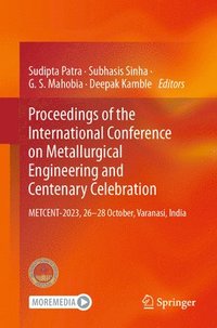 bokomslag Proceedings of the International Conference on Metallurgical Engineering and Centenary Celebration