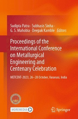 Proceedings of the International Conference on Metallurgical Engineering and Centenary Celebration 1