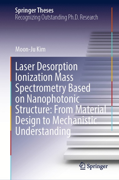 bokomslag Laser Desorption Ionization Mass Spectrometry Based on Nanophotonic Structure: From Material Design to Mechanistic Understanding