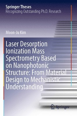 Laser Desorption Ionization Mass Spectrometry Based on Nanophotonic Structure: From Material Design to Mechanistic Understanding 1