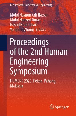 Mohd Hasnun Arif Hassan, Mohd Nadzeri Omar, Nasrul Hadi Johari, Yongmin Zhong - Proceedings of the 2nd Human Engineering Symposium, Häftad