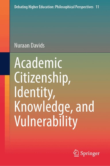 Nuraan Davids - Academic Citizenship, Identity, Knowledge, and Vulnerability, Inbunden
