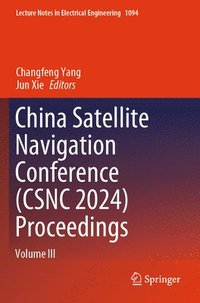 bokomslag China Satellite Navigation Conference (CSNC 2024) Proceedings