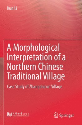 bokomslag Morphological Interpretation of a Northern Chinese Traditional Village