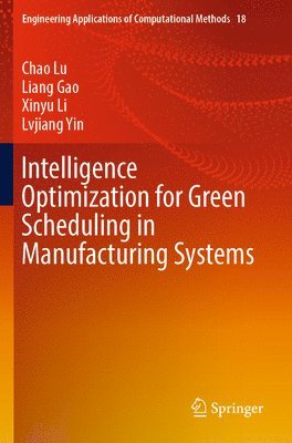 bokomslag Intelligence Optimization for Green Scheduling in Manufacturing Systems