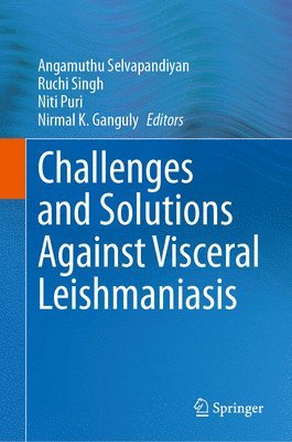 bokomslag Challenges and Solutions Against Visceral Leishmaniasis